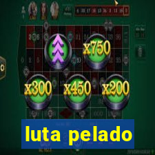 luta pelado