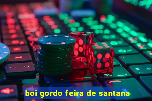 boi gordo feira de santana