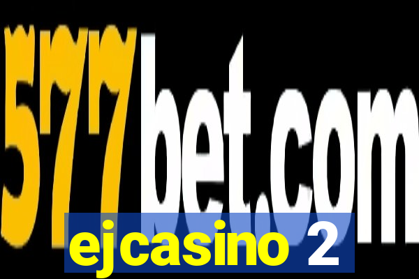 ejcasino 2