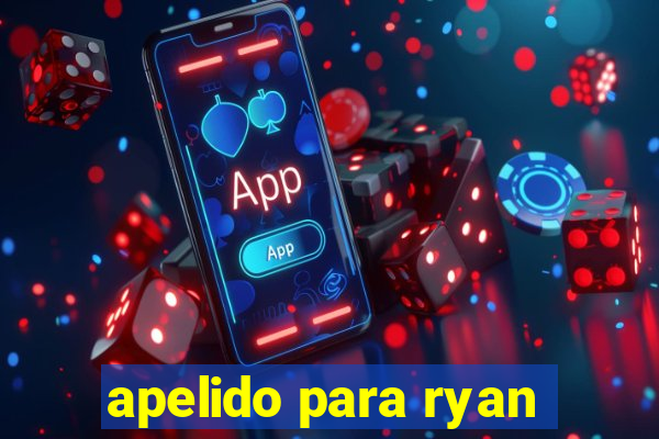 apelido para ryan