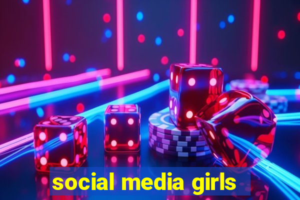 social media girls