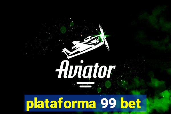 plataforma 99 bet