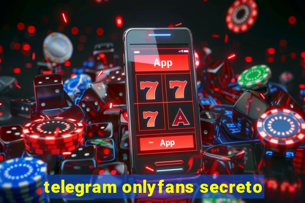 telegram onlyfans secreto
