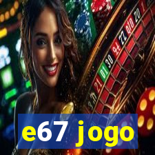 e67 jogo