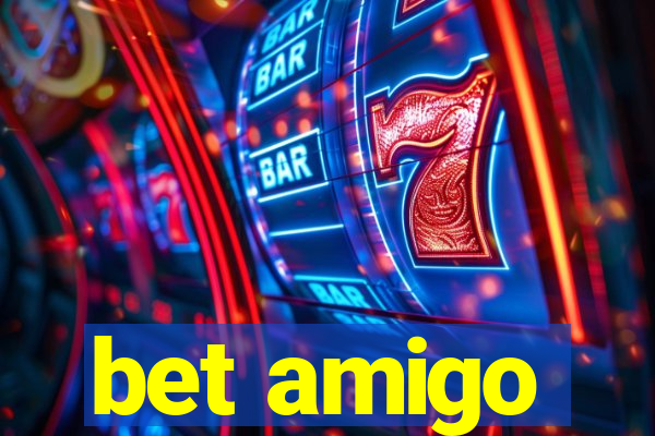 bet amigo