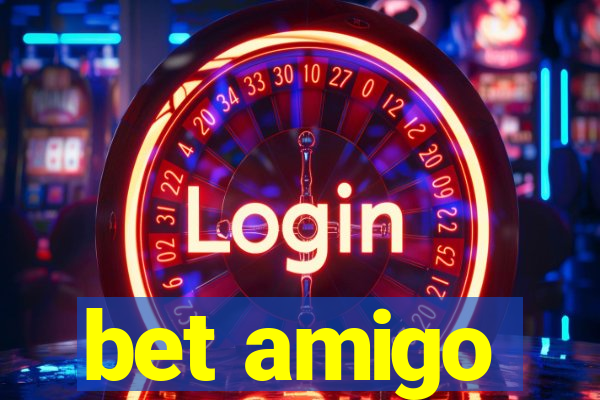 bet amigo