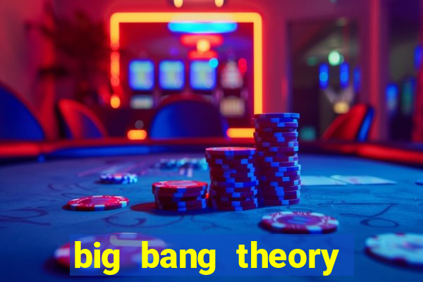 big bang theory assistir online