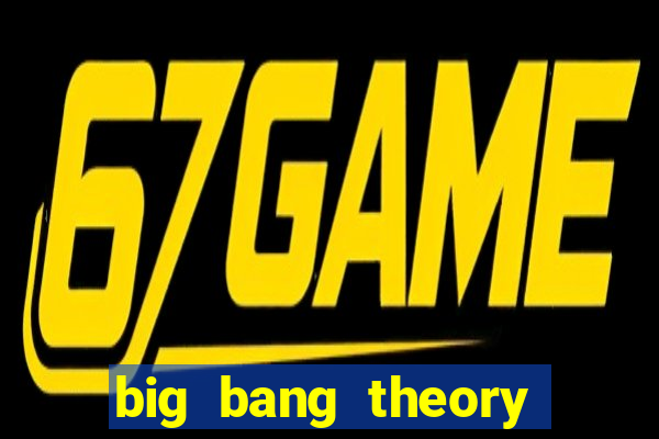 big bang theory assistir online