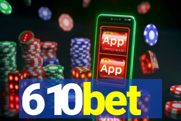 610bet
