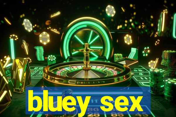 bluey sex