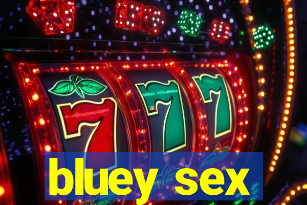 bluey sex