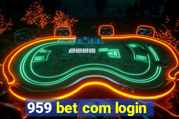 959 bet com login