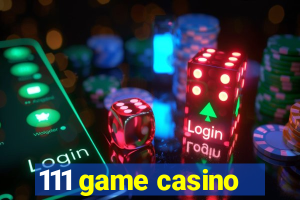 111 game casino