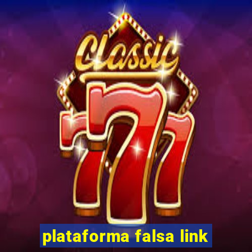 plataforma falsa link