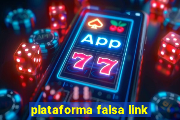 plataforma falsa link
