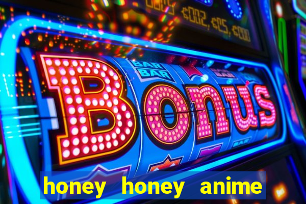honey honey anime onde assistir