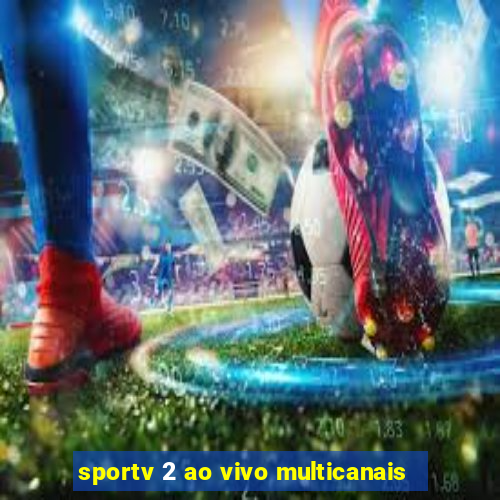 sportv 2 ao vivo multicanais