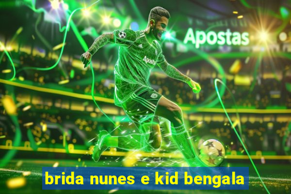 brida nunes e kid bengala