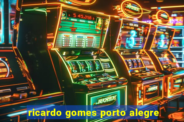 ricardo gomes porto alegre