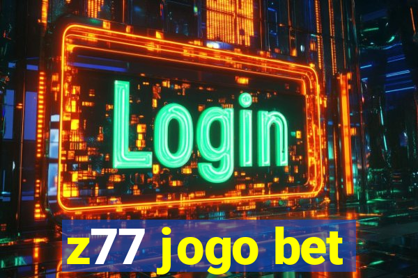 z77 jogo bet