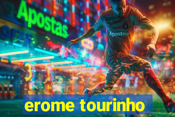 erome tourinho