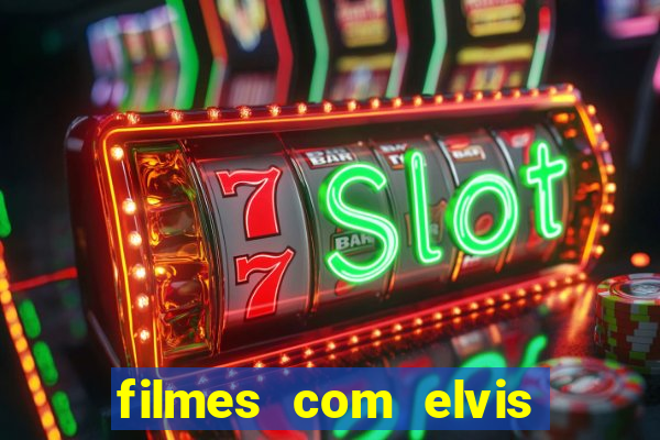 filmes com elvis presley dublado