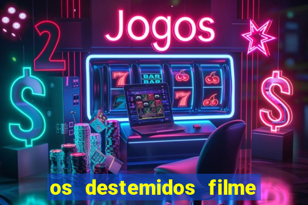 os destemidos filme completo dublado futebol
