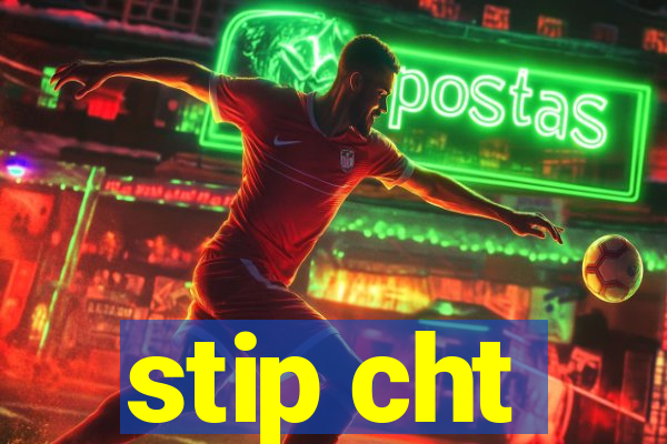 stip cht