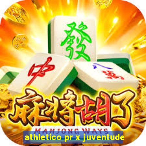 athletico pr x juventude
