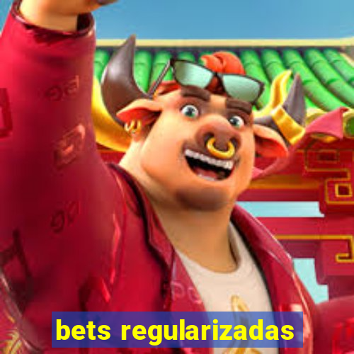 bets regularizadas