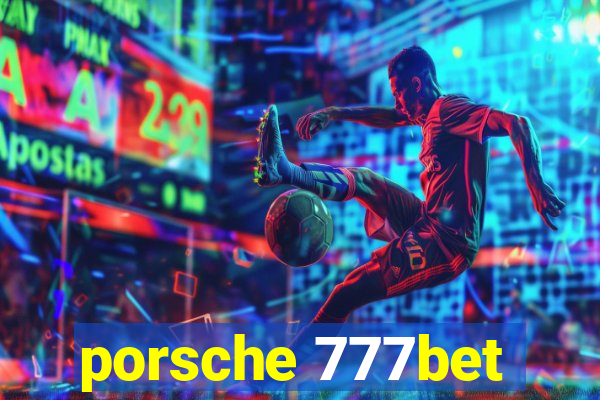 porsche 777bet