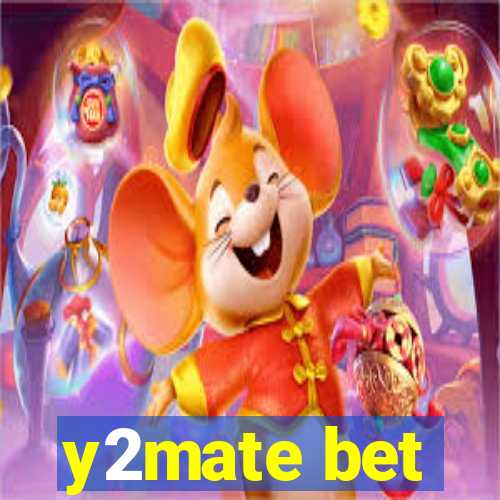 y2mate bet