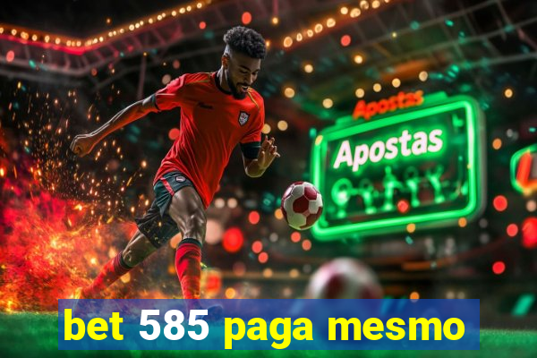 bet 585 paga mesmo