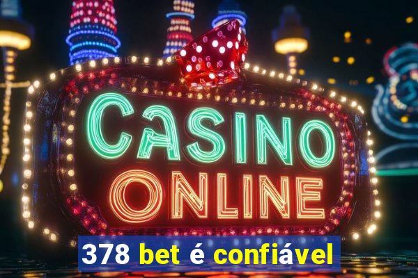 378 bet é confiável