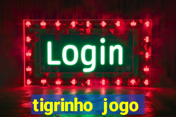 tigrinho jogo deposito minimo 1 real