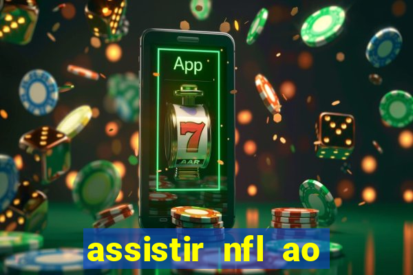 assistir nfl ao vivo gratis