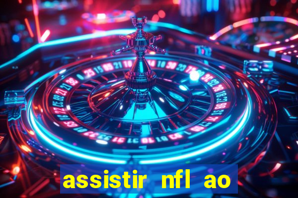 assistir nfl ao vivo gratis