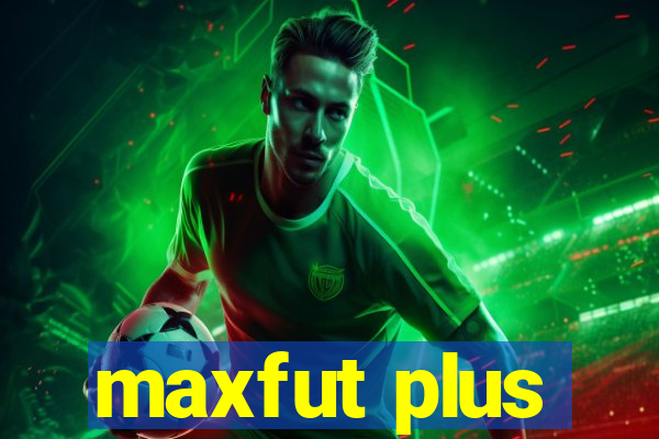 maxfut plus