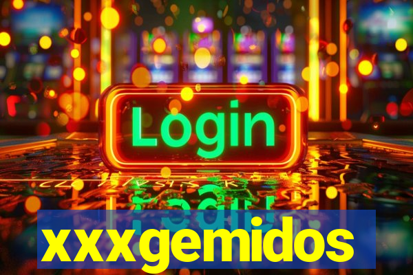 xxxgemidos