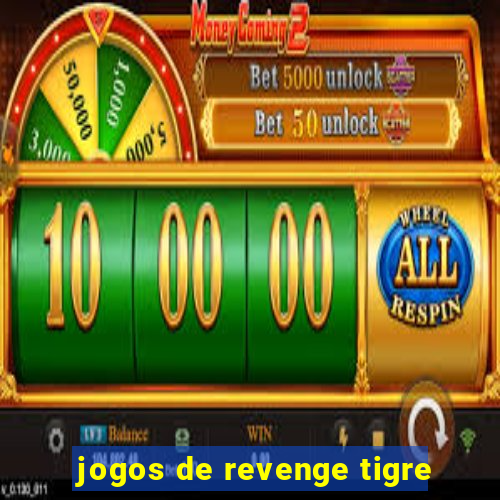 jogos de revenge tigre