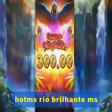 hotms rio brilhante ms