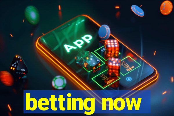 betting now
