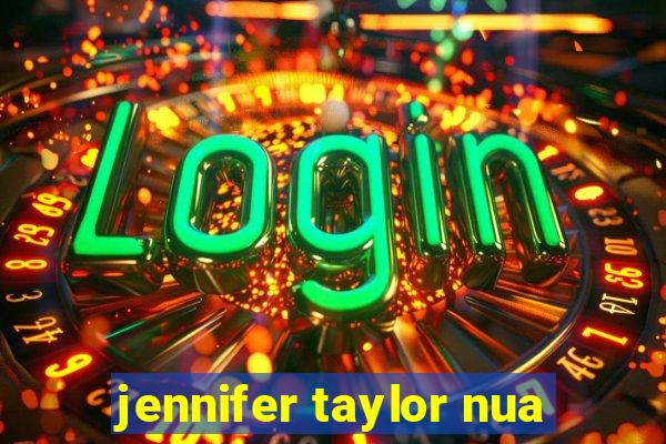 jennifer taylor nua