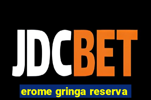erome gringa reserva