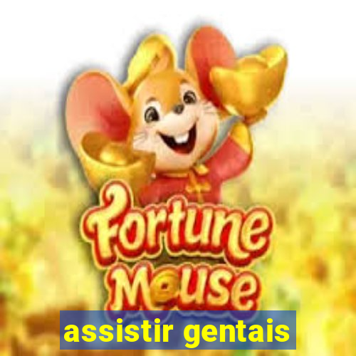 assistir gentais