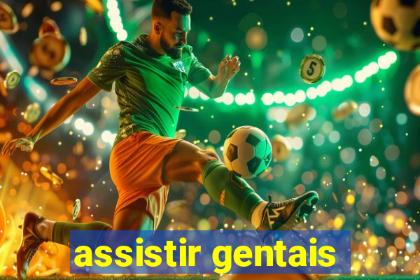 assistir gentais