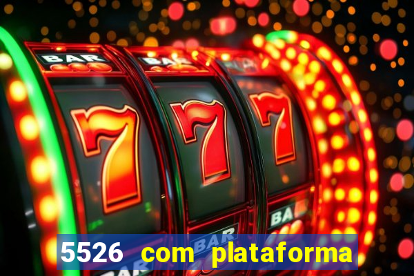 5526 com plataforma de jogos