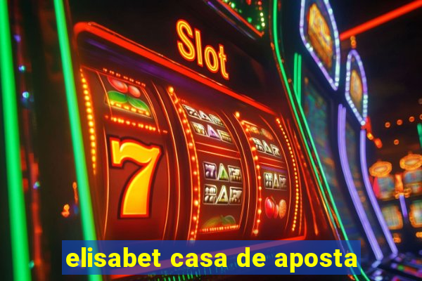 elisabet casa de aposta