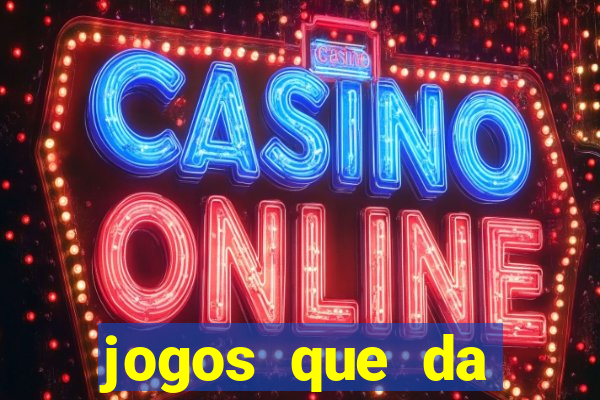 jogos que da dinheiro de verdade sem depositar