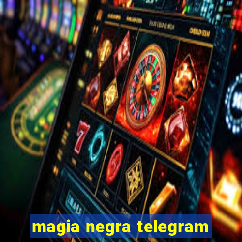 magia negra telegram